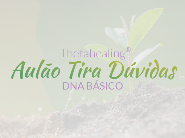 Capa do Curso AULÃO TIRA DÚVIDAS - DNA BÁSICO DE THETAHEALING